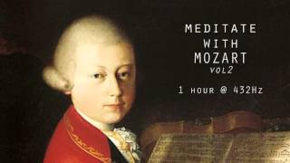 Meditate with Mozart  432Hz Classical Music  Vol 2 [upl. by Beatty]