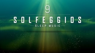 All 9 Solfeggio Frequencies  POWERFUL HEALING MIRACLE TONES  Sleep Meditation Music  9 Hours [upl. by Naharba]