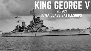 King George V Class Battleships vs Iowa Class [upl. by Emanuele]