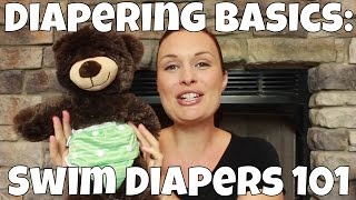 Diapering Basics Swim Diapers 101 [upl. by Lalla730]