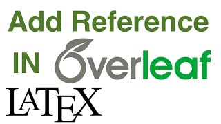 How to Add References in Overleaf LaTeX  Cite Research Papers Easily [upl. by Ailisab722]