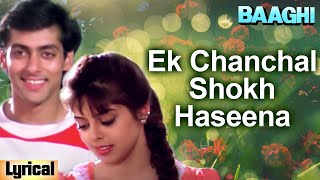 Ek Chanchal Shokh Haseena  Lyrical  Salman Khan amp Nagma  Baaghi  Ishtar Music [upl. by Mellicent22]