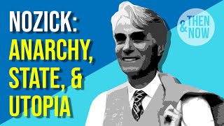 Robert Nozick Anarchy State amp Utopia [upl. by Adile]