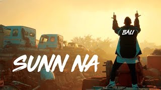 SUNN NA Official Video  BALI  RASLA  HINDI RAP  2020 [upl. by Garmaise]