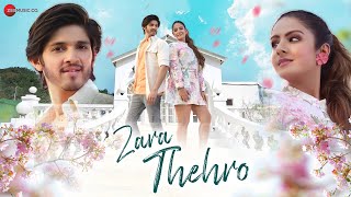 Zara Thehro  Official Music Video  Aarti Saxena amp Rohan Mehra  Altamash Faridi [upl. by Piderit]