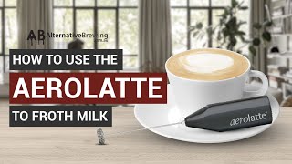 How To Use the AeroLatte To Froth Milk [upl. by Warfold]