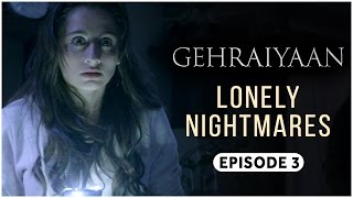 Gehraiyaan  Episode 3  Lonely Nightmares  Sanjeeda Sheikh  A Web Series By Vikram Bhatt [upl. by Aibsel]