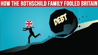 How The Rothschild Family Fooled The British Government [upl. by Ikir412]