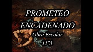 Prometeo Encadenado  Obra Escolar [upl. by Deden581]