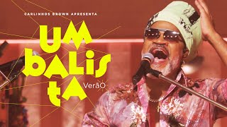 Carlinhos Brown apresenta SHOW UMBALISTA VERÃO [upl. by Delmar941]