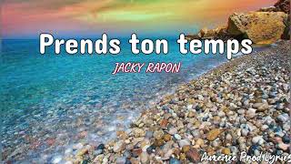 Jacky Rapon  Prends ton tempsVasy doucement Lyrics [upl. by Aes]