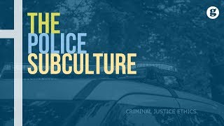 The Police Subculture [upl. by Jeffries370]