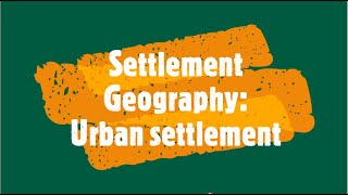 Settlement Geography Urban settlement [upl. by Milford]