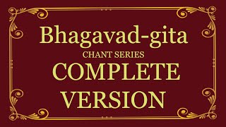 Bhagavadgita Chant Series  Complete Version [upl. by Mccandless]