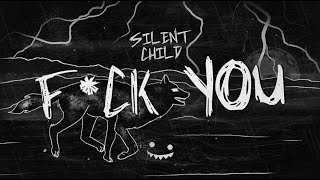 Silent Child  Fk You Lyric Video [upl. by Maryn994]