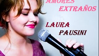 AMORES EXTRAÑOS  LAURA PAUSINI  COVER [upl. by Laet722]