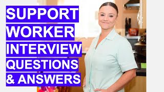 SUPPORT WORKER Interview Questions amp Answers [upl. by Assened382]