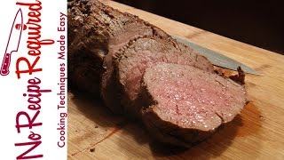 How to Cook a Beef Tenderloin  NoRecipeRequiredcom [upl. by Amahcen465]