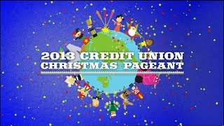 2013 Credit Union Christmas Pageant [upl. by Ardek191]