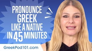 How to Pronounce Greek Like a Native Speaker [upl. by Enilram]