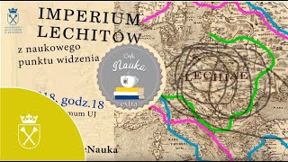 Cafe Nauka Extra Imperium Lechitów z naukowego punktu widzenia [upl. by Blunk]