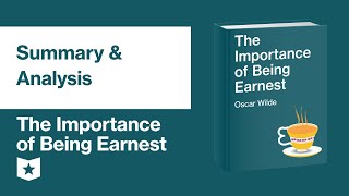 The Importance of Being Earnest by Oscar Wilde  Summary amp Analysis [upl. by Ynahpets]