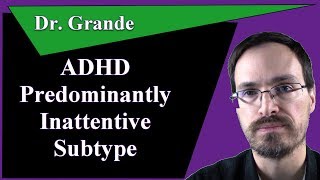 ADHD Predominantly Inattentive Subtype [upl. by Aer]