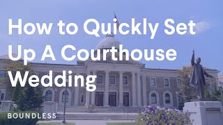 How to Quickly Set Up a Courthouse Wedding [upl. by Mella]