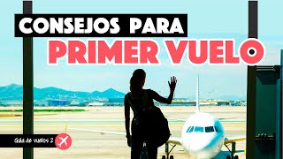 Mejores consejos para tu primer vuelo  Viajar en avión en 2022 [upl. by Cissie]