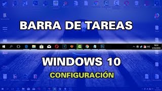 Configurar barra de tareas de windows 10 Personalizar 2019 [upl. by Eirolam]