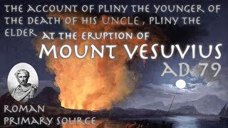 FirstHand Account of the Destruction of Pompeii  Pliny The Younger Primary Source [upl. by Ynnob]