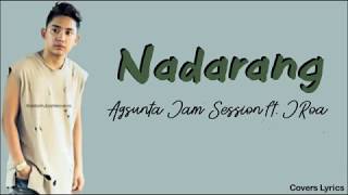 Nadarang Agsunta ft JRoa lyrics  JRoa and Agsunta Version [upl. by Nosbig]