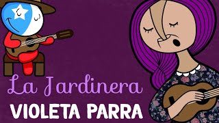 VIOLETA PARRA la más GRANDE La Jardinera  🌱 ft CHILITO [upl. by Hoppe]