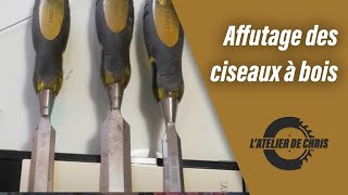 TUTO Laffûtage des ciseaux à bois Menuiserie [upl. by Jessalyn]