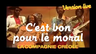 La Compagnie Créole  Cest bon pour le moral Live [upl. by Rai]