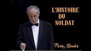 IStravinsky LHistoire du Soldat Suite de Concert Pierre Boulez [upl. by Ruthann]