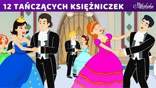 12 Tańczących Księżniczek i 5 księżniczki  Bajki po Polsku  Bajka i opowiadania na Dobranoc [upl. by Kachine]