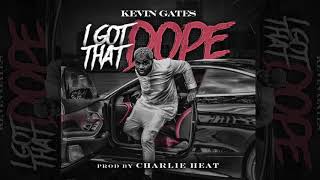 Kevin Gates  I Got That Dope Official Audio [upl. by Derriey209]