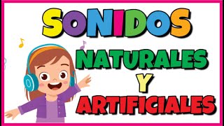 CLASIFICAMOS SONIDOS NATURALES Y ARTIFICIALES  ACTIVIDAD PARA NIÑOS [upl. by Chabot]