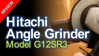 Product Review Hitachi G12SR3 Angle Grinder [upl. by Gwen]