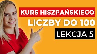 Hiszpańskie liczby do 100 i liczebniki porządkowe  Język hiszpański dla początkujących  LEKCJA 5 [upl. by Ainiger]