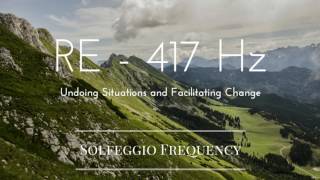 RE  417 Hz  pure Tone  Solfeggio Frequency  Undoing Situations and Facilitating Change  8 hours [upl. by Drucilla]