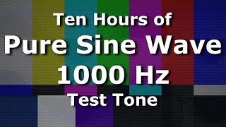 1000 Hz Sine Wave The Ultimate 10 Hour Test Tone  1kHz [upl. by Aetnahs]