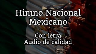 Himno Nacional Mexicano Completo con letra y audio HQ [upl. by Eceeryt]