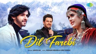 Dil Farebi  Javed Ali  Rohan Mehra  Urvi Singh  Official Video Nitesh Tiwari Latest Songs 2022 [upl. by Suruat]