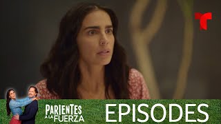 Parientes a la Fuerza  Episode 26  Telemundo English [upl. by Bo]