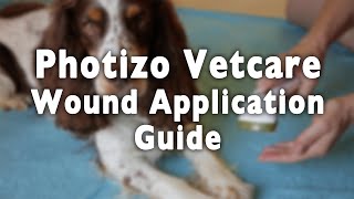 Photizo Vetcare  Wound Application Guide [upl. by Giorgio]