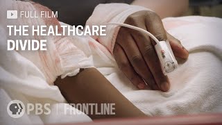 The Healthcare Divide full documentary  FRONTLINE [upl. by Kurtzig573]