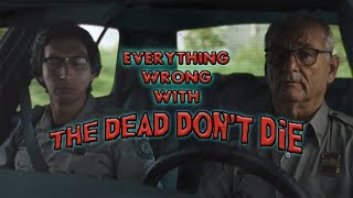 Everything Wrong with The Dead Dont Die Zombie Sins [upl. by Aynam294]