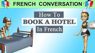 LEARN FRENCH  BOOKING A HOTEL ROOM IN FRENCH [upl. by Dnalsor]